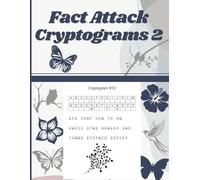 Fact Attack Cryptograms 2: Amazing Trivia from Geography, Nature, Human Body & Health to History and Inventions (Relaxing Challenging Activity Books for Adults)