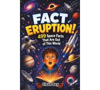 FACT ERUPTION!: 499 Space Facts That Are Out of This World