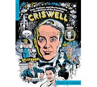 Fact, Fictions, and the Forbidden Predictions of the Amazing Criswell