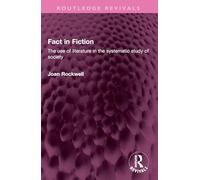 Fact in Fiction: The use of literature in the systematic study of society (Routledge Revivals)