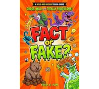 Fact or Fake? 400 Gross, Wild, and Totally Ridiculous Questions for Kids: A Funny Trivia Guessing Game Book Full of Weird Facts, Gross Surprises, and Absurd Fakes