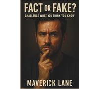 Fact or Fake - Challenge What You Think You Know: Twist Your Brain. Test Your Friends. (Party Games)