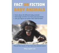 Fact or Fiction: Baby Animals: A Fun True or False Trivia Book for Kids Ages 6-10 | Cute Animal Facts, STEM Learning & Brain Games for Curious Readers