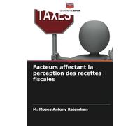 Facteurs affectant la perception des recettes fiscales