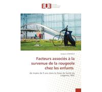 Facteurs associés à la survenue de la rougeole chez les enfants: de moins de 5 ans dans la Zone de Santé de Lingomo, RDC