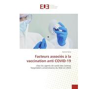 Facteurs associés à la vaccination anti COVID-19: chez les agents de santé des centres hospitaliers universitaires du Mali en 2023