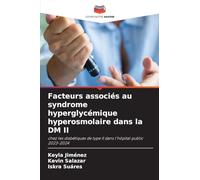 Facteurs associés au syndrome hyperglycémique hyperosmolaire dans la DM II: chez les diabétiques de type II dans l'hôpital public 2023-2024