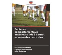 Facteurs comportementaux antérieurs liés à l'auto-examen des testicules