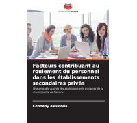 Facteurs contribuant au roulement du personnel dans les établissements secondaires privés: Une enquête auprès des établissements scolaires de la municipalité de Nakuru