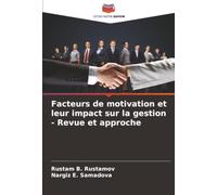 Facteurs de motivation et leur impact sur la gestion - Revue et approche