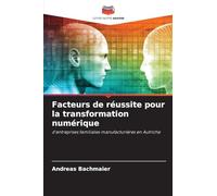 Facteurs de réussite pour la transformation numérique