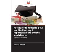 Facteurs de réussite pour les étudiants qui reportent leurs études supérieures: Obtention d'une licence