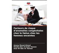 Facteurs de risque d'anomalies congénitales chez le foetus chez les femmes enceintes