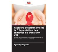 Facteurs déterminants de la fréquentation des cliniques de transition VIH