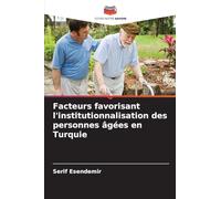 Facteurs favorisant l'institutionnalisation des personnes âgées en Turquie