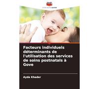 Facteurs individuels déterminants de l'utilisation des services de soins postnatals à Gove