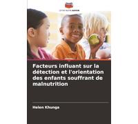 Facteurs influant sur la détection et l'orientation des enfants souffrant de malnutrition