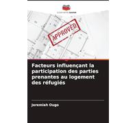 Facteurs influençant la participation des parties prenantes au logement des réfugiés