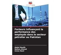 Facteurs influençant la performance des employés dans le secteur pétrolier au Pakistan