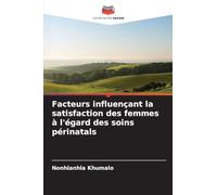 Facteurs influençant la satisfaction des femmes à l'égard des soins périnatals