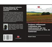 Facteurs influençant l'utilisation des médicaments par les consommateurs à Tiko, au Cameroun