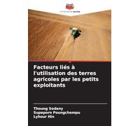 Facteurs liés à l'utilisation des terres agricoles par les petits exploitants