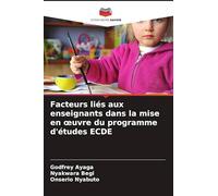 Facteurs liés aux enseignants dans la mise en oeuvre du programme d'études ECDE