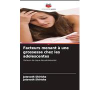 Facteurs menant à une grossesse chez les adolescentes: Facteurs de risque des adolescentes