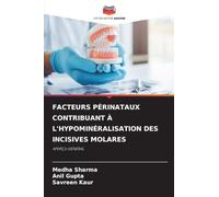 Facteurs Périnataux Contribuant À l'Hypominéralisation Des Incisives Molares: APERÇU GÉNÉRAL
