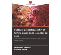 Facteurs pronostiques IRM et histologiques dans le cancer du sein: Étude de la corrélation entre le classement et l'ADC fourni par l'IRM de diffusion