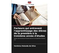 Facteurs qui entravent l'apprentissage des élèves de la première à la troisième année d'études: élèves des écoles primaires de la municipalité d'Ocara-Ce