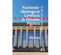 Factional-Ideological Conflicts in Chinese Politics: To the Left or to the Right? (Politics, Security and Society in Asia Pacific)