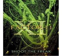 Factor-11 - Shoot the Freak