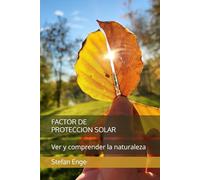 Factor de protección solar: Ver y comprender la naturaleza