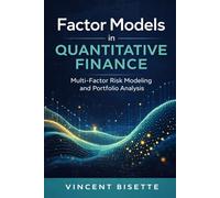 Factor Models in Quantitative Finance: Multi-Factor Risk Modeling and Portfolio Analysis