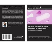 Factores asociados al uso de productos no reutilizables: durante la menstruación en Madagascar