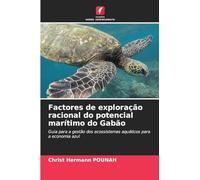 Factores de exploração racional do potencial marítimo do Gabão: Guia para a gestão dos ecossistemas aquáticos para a economia azul