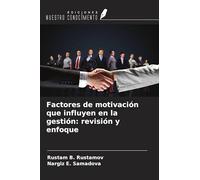 Factores de motivación que influyen en la gestión: revisión y enfoque