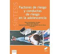 Factores De riesgo y conductas De riesgo en La Adolescencia: 49 (Libros de Síntesis)