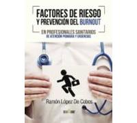 Factores De Riesgo Y Prevención Del Burnout En Profesionales Sani Tari