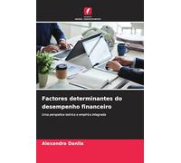 Factores determinantes do desempenho financeiro: Uma perspetiva teórica e empírica integrada