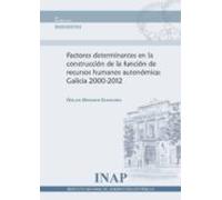 Factores Determinantes En La Construcción De La Función De Recursos Humanos Autonómica: Galicia 2000-2012