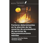 Factores determinantes en la elección de los usuarios de proveedores de servicios de telecomunicaciones móviles