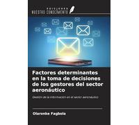 Factores determinantes en la toma de decisiones de los gestores del sector aeronáutico: Gestión de la información en el sector aeronáutico
