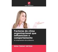 Factores do clima organizacional que influenciam o comportamento: do comportamento dos professores