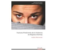 Factores Predictores de la Violencia en Mujeres Víctimas: Análisis Multivariado