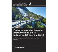 Factores que afectan a la productividad de la industria del cuero y textil: Análisis comparativo del sector de la confección y el calzado