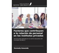 Factores que contribuyen a la rotación de personal en los institutos privados: Una encuesta realizada en los centros educativos del municipio de Nakuru