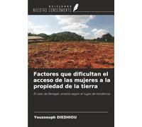 Factores que dificultan el acceso de las mujeres a la propiedad de la tierra: El caso de Senegal, análisis según el lugar de residencia