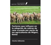 Factores que influyen en la adopción de cabras de raza cruzada por parte de los agricultores de Migori, Kenia